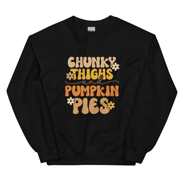 Chunky Thighs & Pumpkin Pies - Unisex Sweatshirt